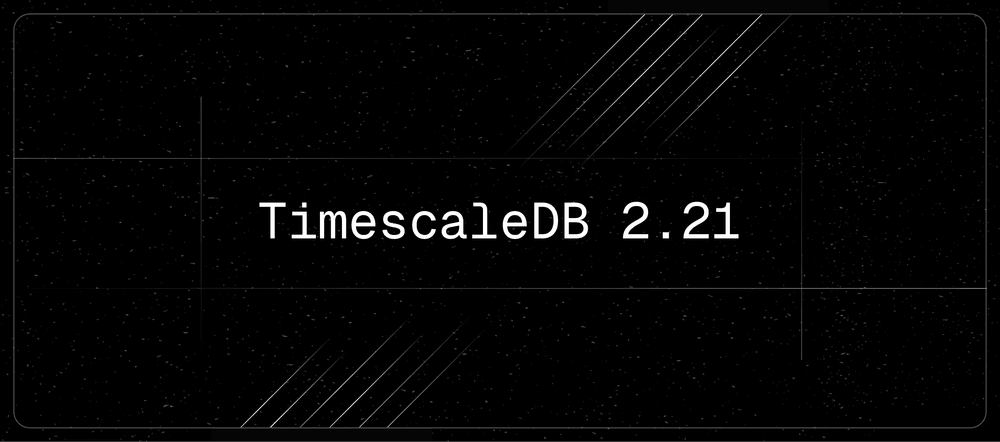 Speed Without Sacrifice: 37x Faster High Performance Ingestion, 42x Faster DELETES, Improved Continuous Aggregates Updates and More in TimescaleDB 2.21