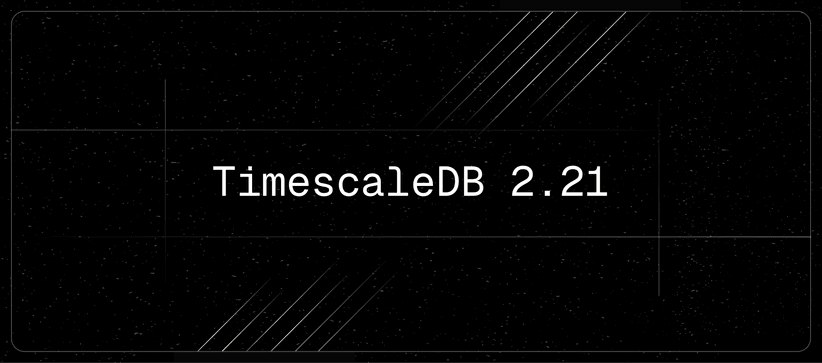 Speed Without Sacrifice: 37x Faster High Performance Ingestion, 42x Faster DELETES, Improved Continuous Aggregates Updates and More in TimescaleDB 2.21